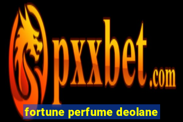 fortune perfume deolane